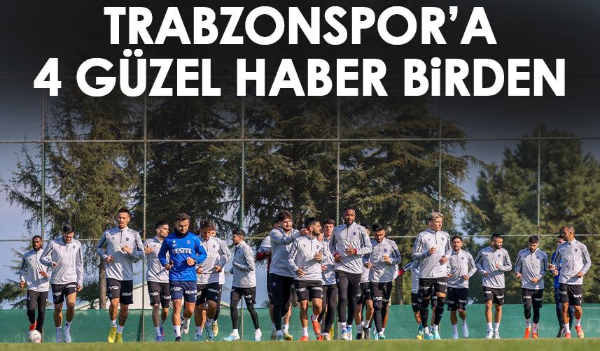 Trabzonspor’da 4 güzel haber birden