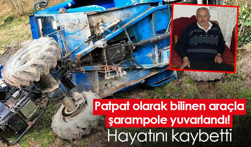 Ordu'da patpat olarak bilinen araçla şarampole yuvarlandı! Hayatını kaybetti