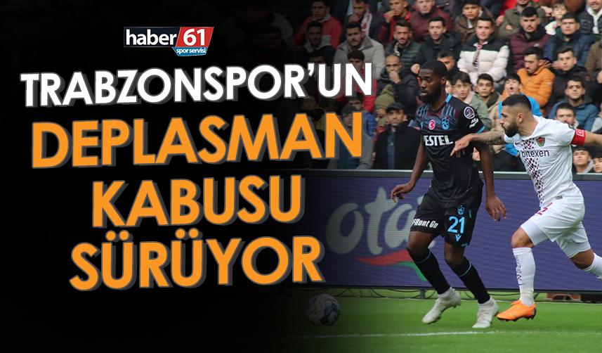 Trabzonspor’da deplasman kabusu sürüyor!