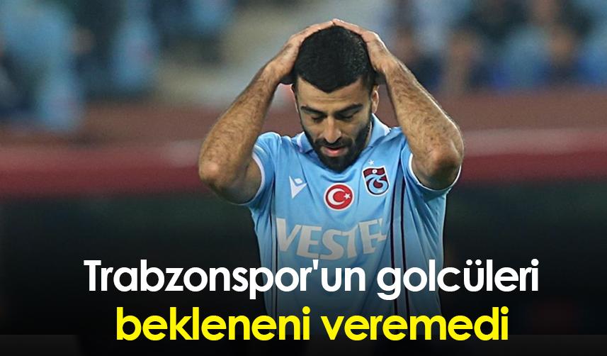 Trabzonspor'un golcüleri bekleneni veremedi