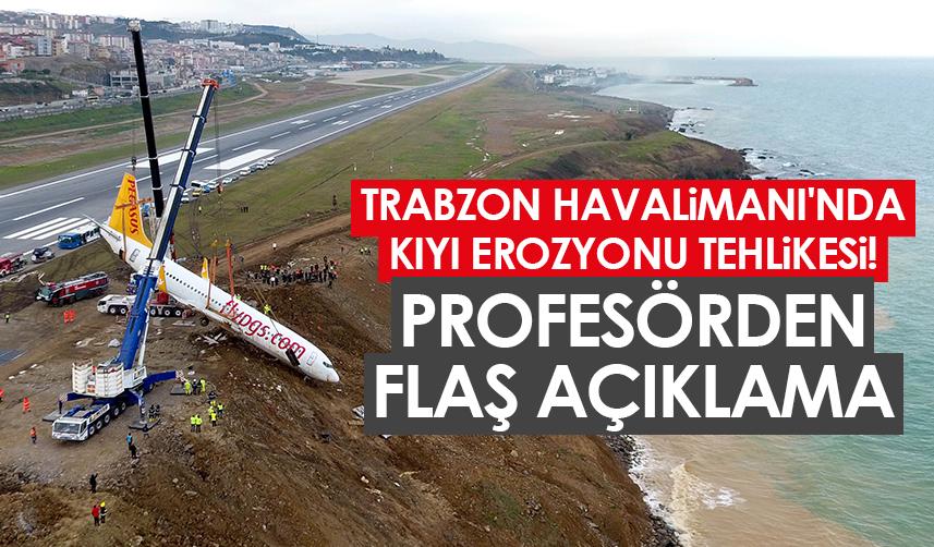 Trabzon Havalimanı'nda kıyı erozyonu tehlikesi!