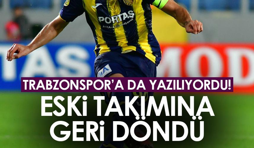 Trabzonspor’a da yazılmıştı! Eski takımına geri döndü