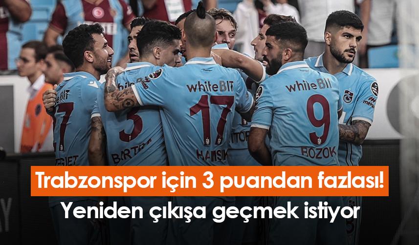 Trabzonspor için 3 puandan fazlası! Yeniden çıkışa geçmek istiyor