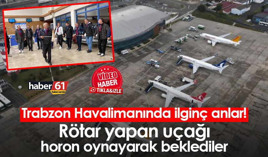 Trabzon Havalimanında ilginç anlar! Rötar yapan uçağı horon oynayarak beklediler