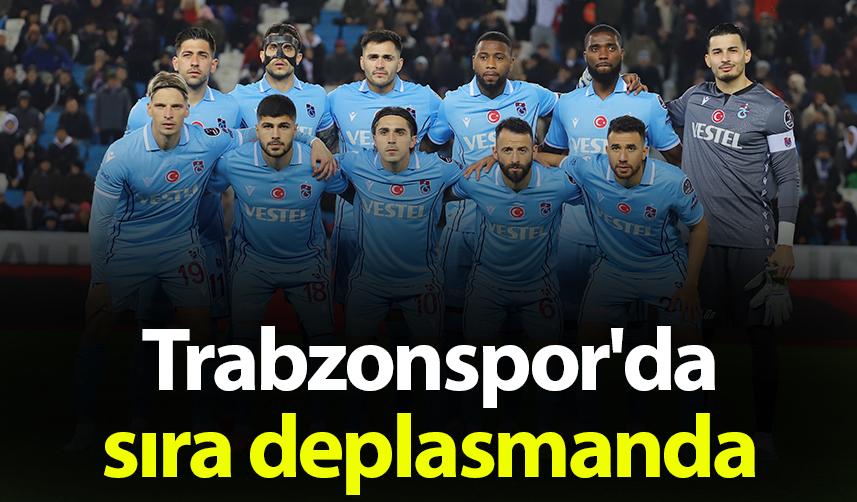 Trabzonspor'da sıra deplasmanda