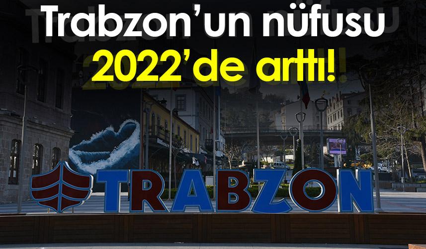 Trabzon'un nüfusu ne kadar? 2022 Trabzon Nüfusu