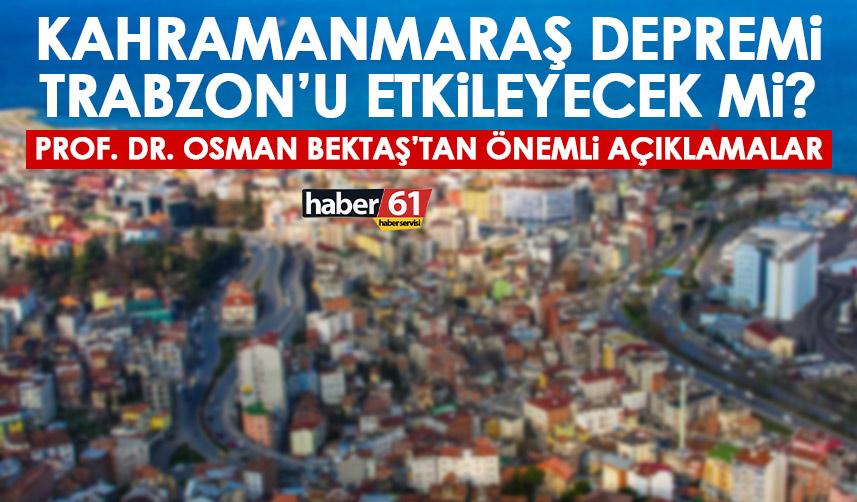 Kahramanmaraş depremi Trabzon’u etkileyecek mi? “Karadeniz fay hattı…”