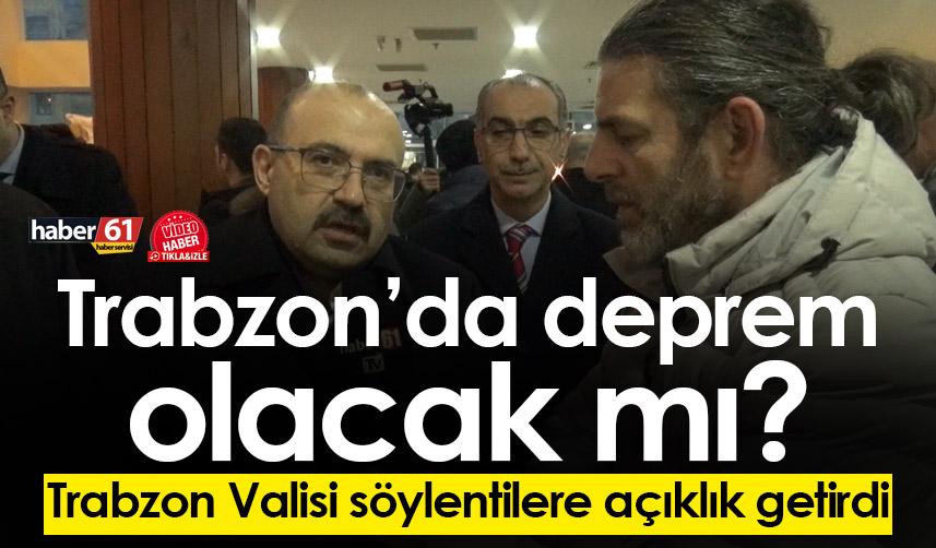 Trabzon’da deprem olacak mı? Trabzon Valisi söylentilere açıklık getirdi