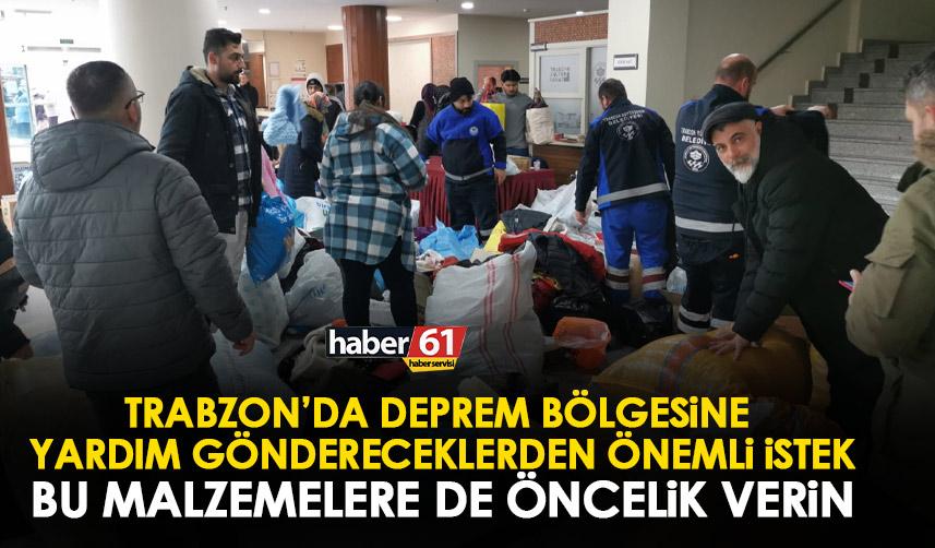 Trabzon’da depremzedelere yardım göndereceklere önemli uyarı! Bu malzemelere de ağırlık verin