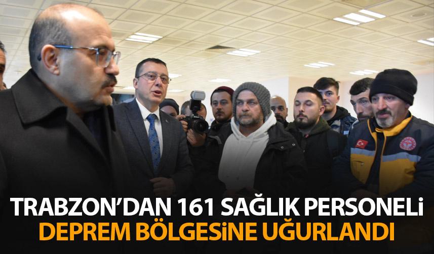 Trabzon'dan 161 kişilik sağlık ekibi deprem bölgesine gitti