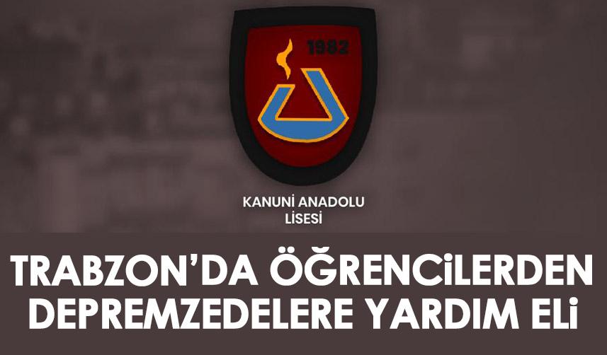 Trabzon’da Kanuni Anadolu Lisesi öğrencileri depremzedeler için harekete geçti