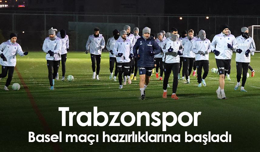 Trabzonspor, Basel maçı hazırlıklarına başladı