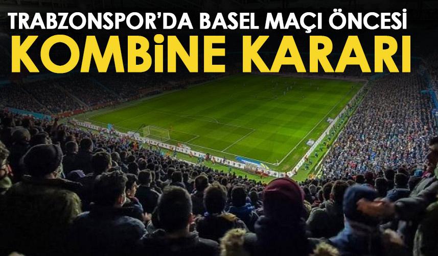 Trabzonspor'dan Kombine kararı! Basel maçına özel...