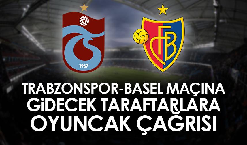 Trabzonspor-Basel maçına gidecek taraftarlara oyuncak çağrısı