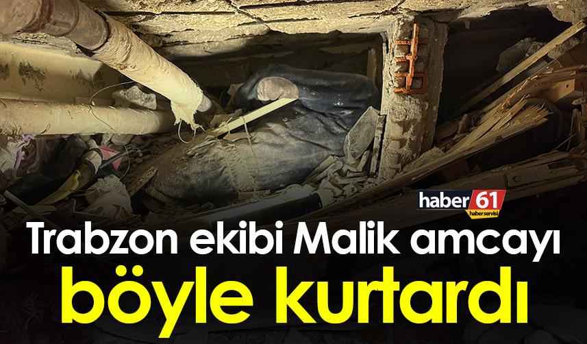 Trabzon ekibi Malik Amcayı böyle kurtardı