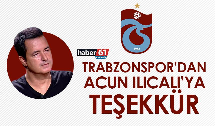 Trabzonspor’dan Acun Ilıcalı’ya teşekkür