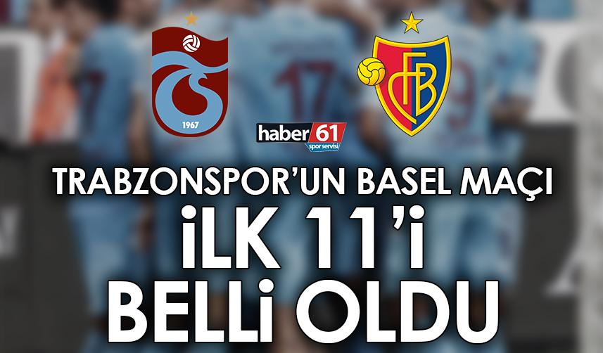 Trabzonspor'un Basel maçı ilk 11'i belli oldu!