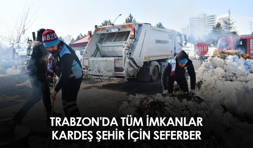 Trabzon'da tüm imkanlar kardeş şehir Kahramanmaraş için seferber