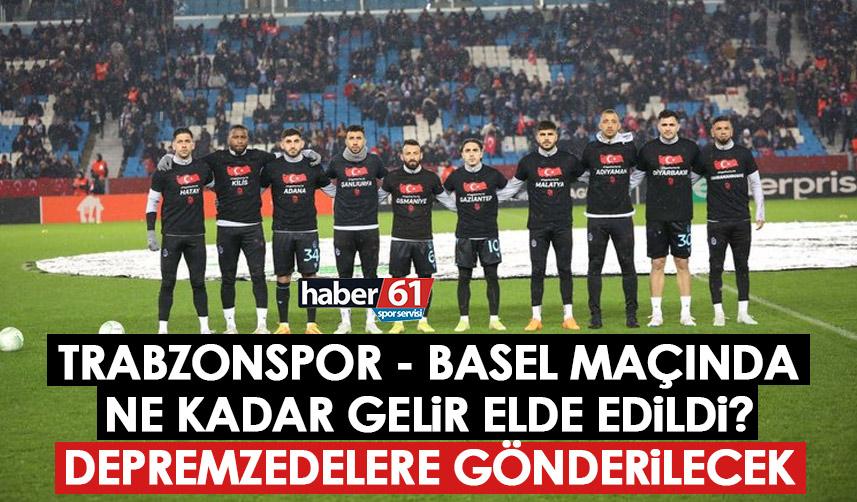 Trabzonspor – Basel maçında depremzedeler için ne kadar gelir elde edildi?