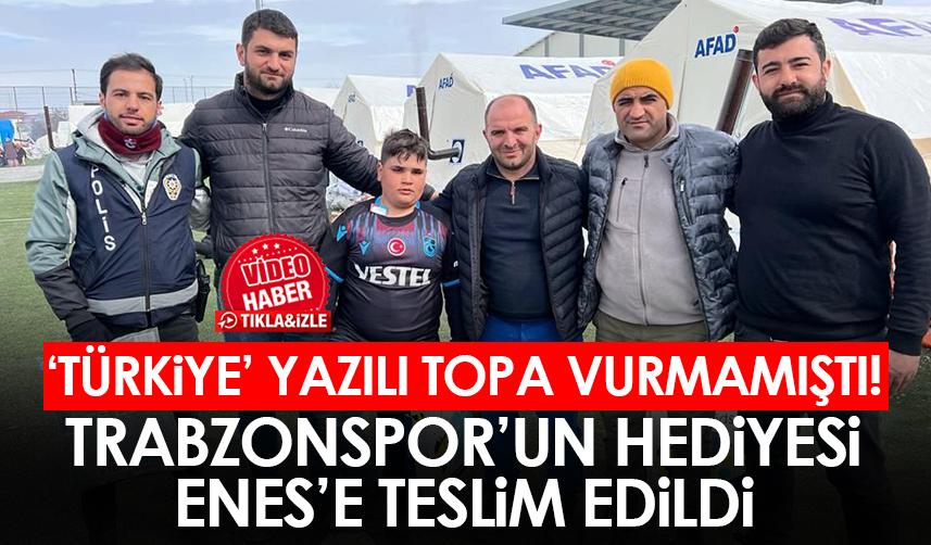 Trabzonspor tarafından 'Türkiye' yazılı topa vurmayan Enes'e gönderilen hediyeler ulaştı