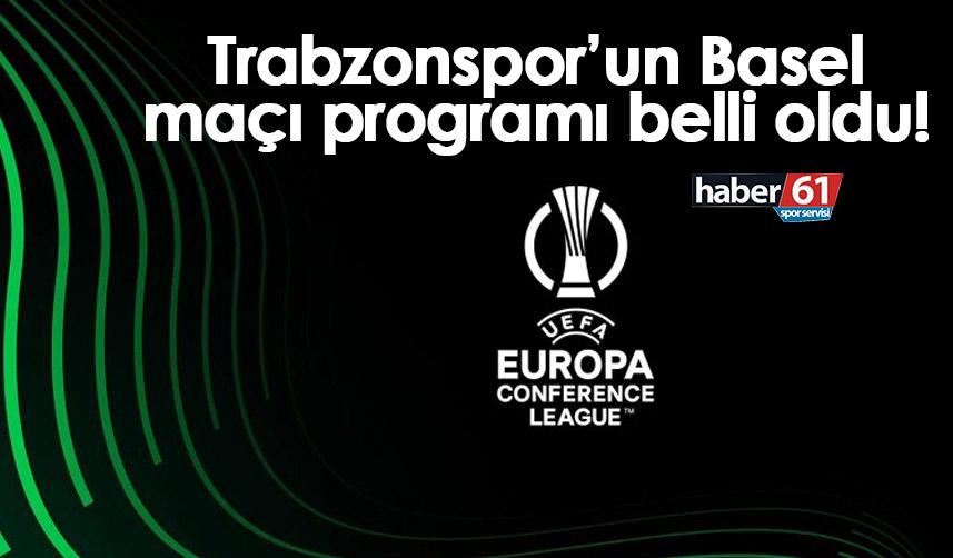 Trabzonspor’un Basel maçı programı belli oldu!