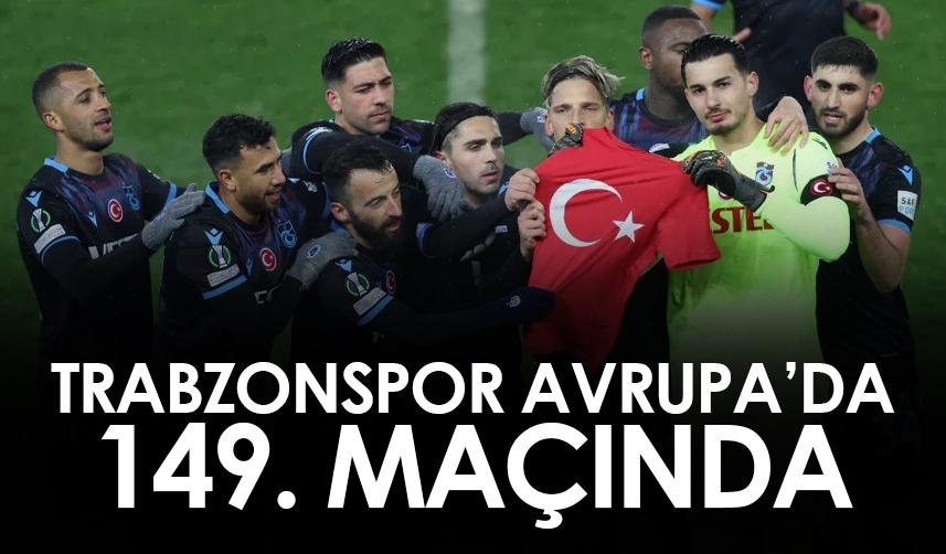 Trabzonspor'un Avrupa'da 149. maçında