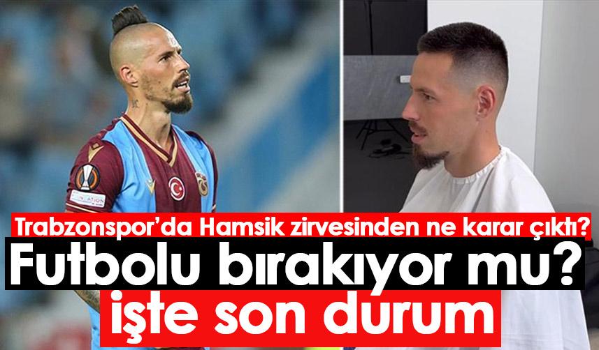 Trabzonspor’da Hamsik zirvesinden ne karar çıktı! Futbolu bırakıyor mu? İşte son durum