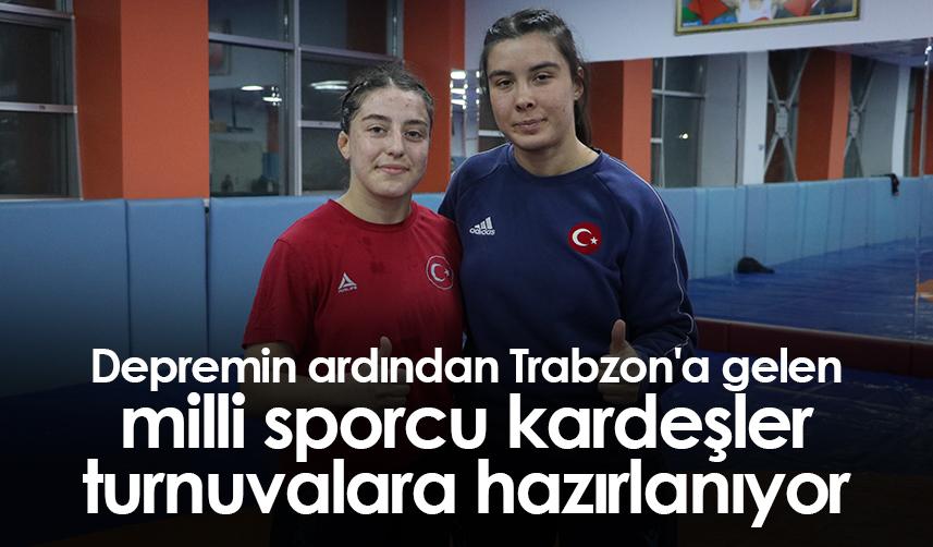 Depremin ardından Trabzon'a gelen milli sporcu kardeşler turnuvalara hazırlanıyor