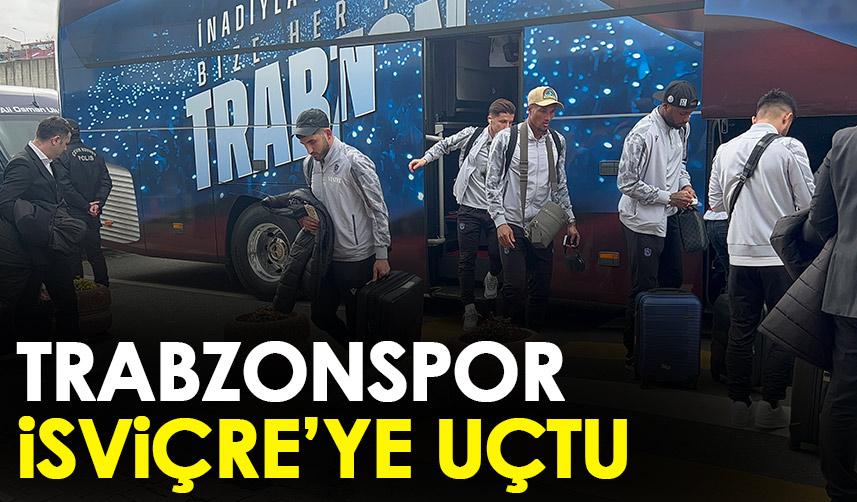 Trabzonspor tur için İsviçre'ye uçtu