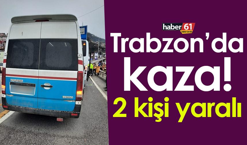 Trabzon’da kaza! 2 kişi yaralandı