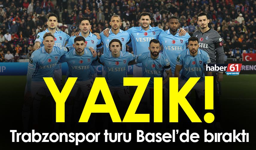 Trabzonspor turu Basel'de bıraktı