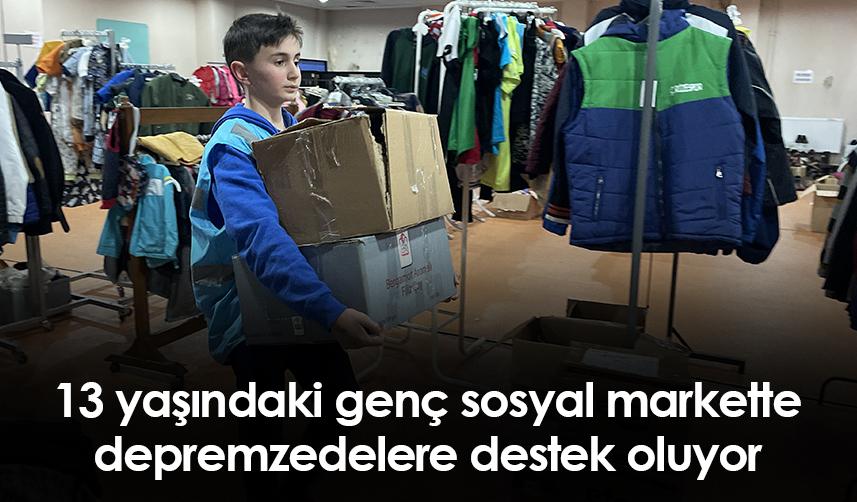 Rize'de 13 yaşındaki genç sosyal markette depremzedelere destek oluyor