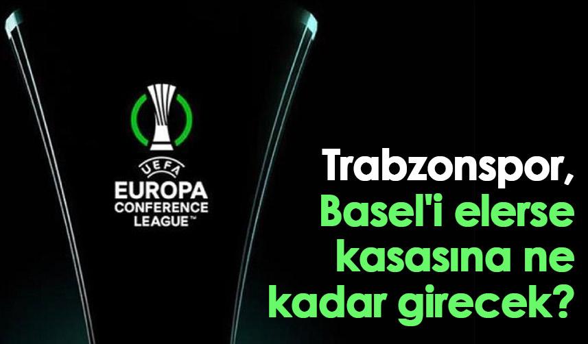 Trabzonspor, Basel'i elerse kasasına ne kadar girecek?