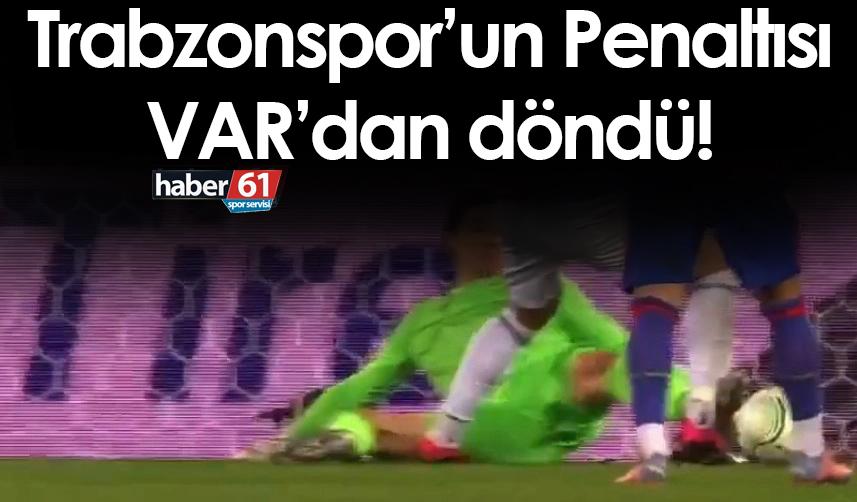 Trabzonspor'un penaltısı VAR'dan döndü