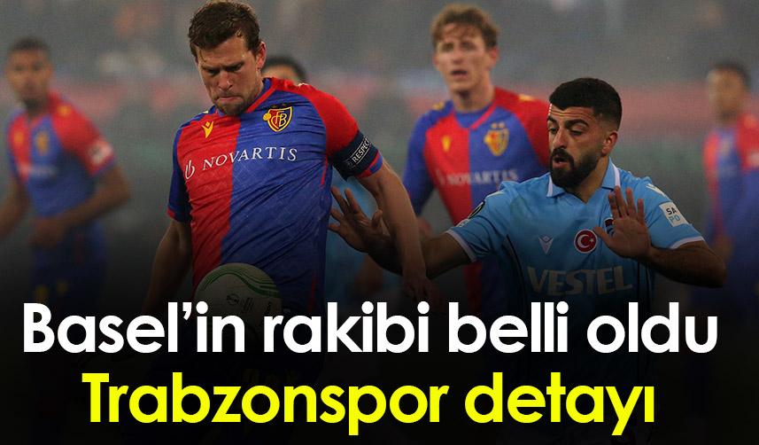 Basel’in rakibi belli oldu! Trabzonspor detayı