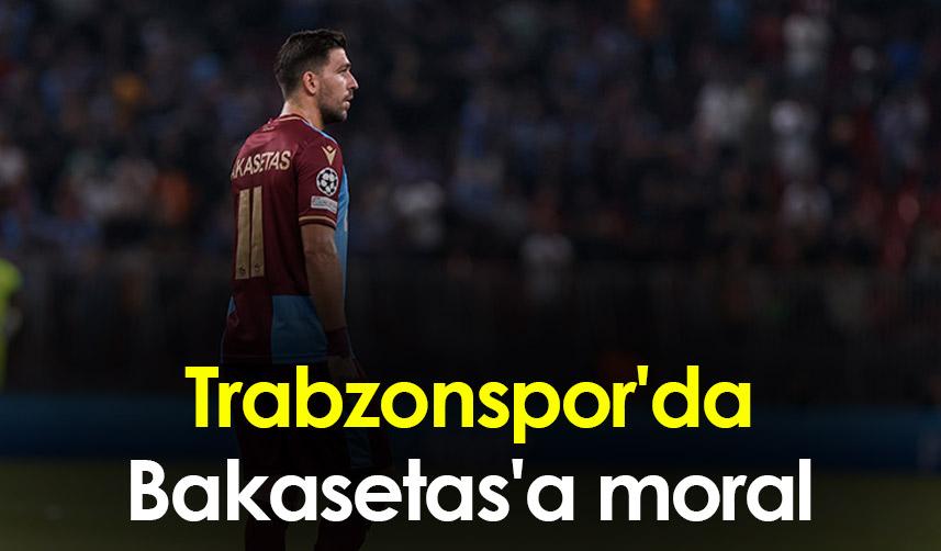 Trabzonspor'da Bakasetas'a moral