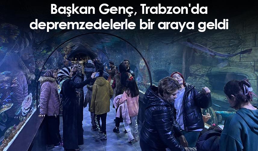 Başkan Genç, Trabzon'da depremzedelerle bir araya geldi