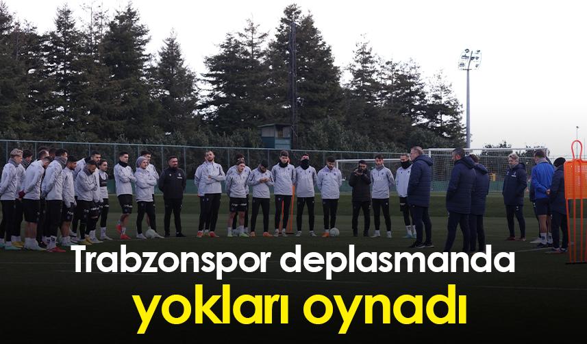 Trabzonspor deplasmanda yokları oynadı