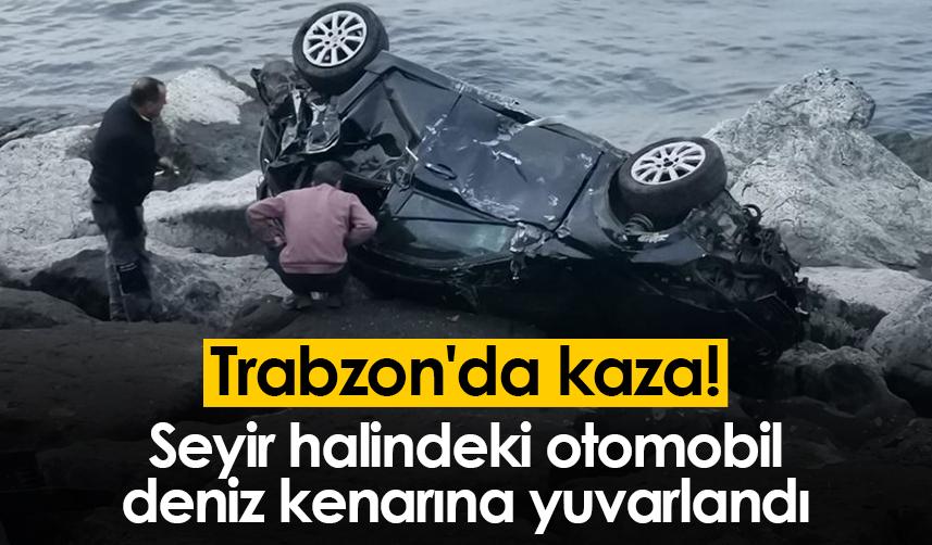 Trabzon'da kaza! Seyir halindeki otomobil deniz kenarına yuvarlandı