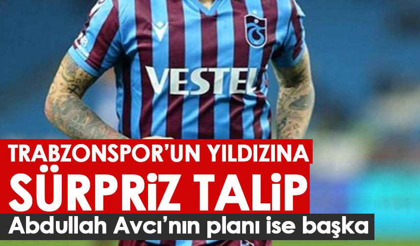 Trabzonspor’un yıldızına sürpriz talip! Abdullah Avcı’nın planı ise farklı!