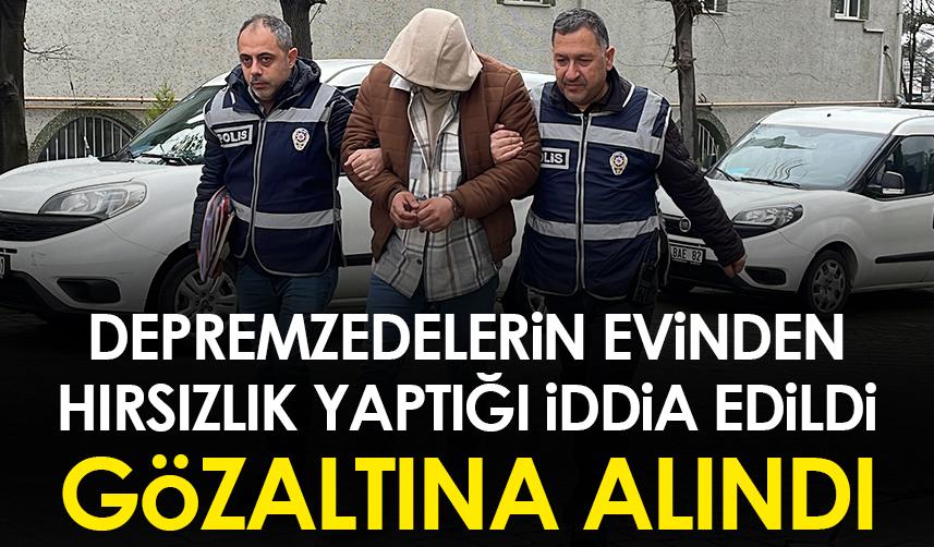 Samsun'da depremzede ailenin evinden hırsızlık yaptığı iddia edilen zanlı yakalandı