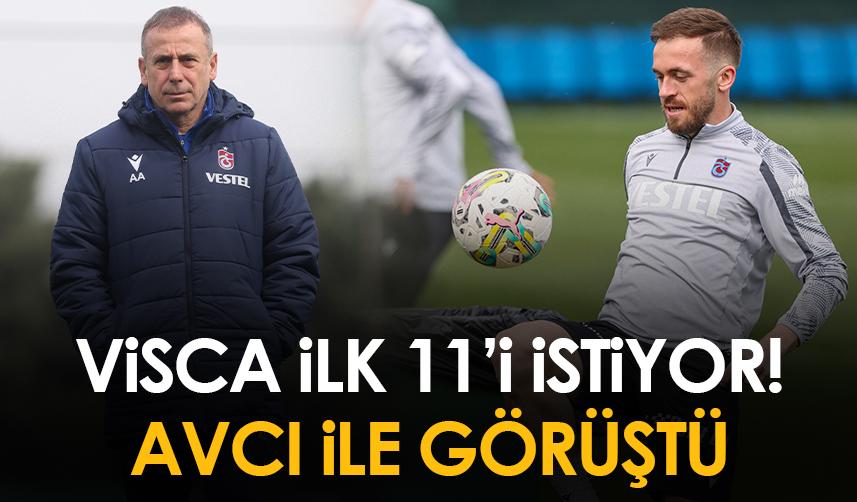 Trabzonspor'da Visca ilk 11'i istiyor! Avcı ile görüştü