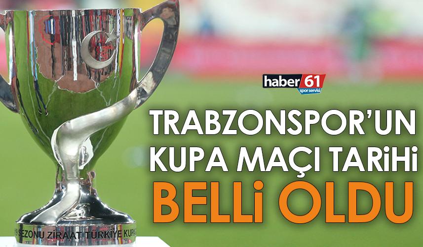 Trabzonspor'un Kupa maçı tarihi belli oldu