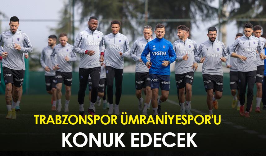 Trabzonspor Ümraniyespor'u konuk edecek