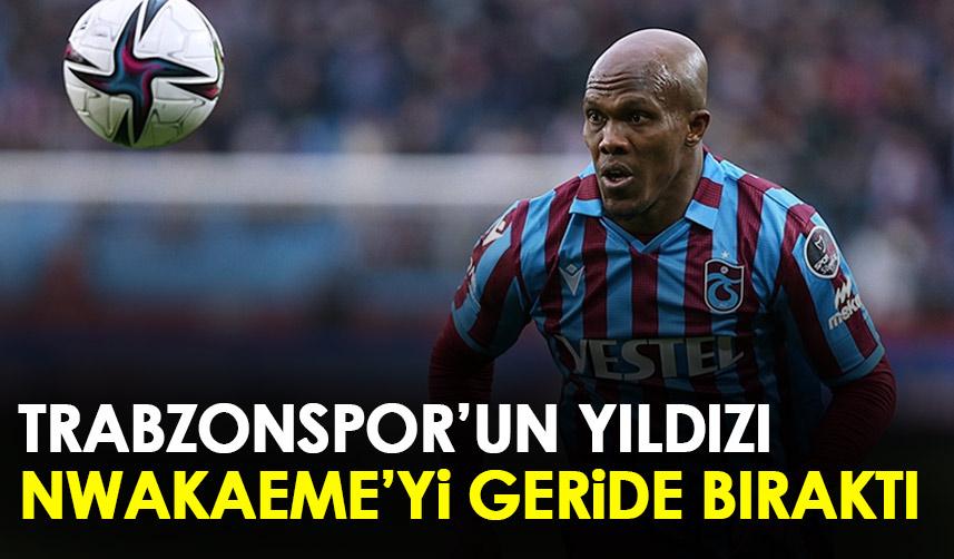 Trabzonspor'un yıldızı Nwakaeme'yi geride bıraktı