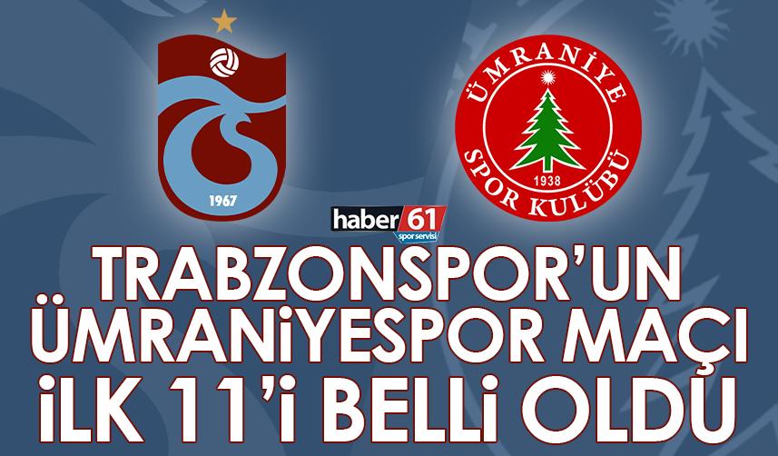 Trabzonspor’un Ümraniyespor maçı ilk 11’i belli oldu!