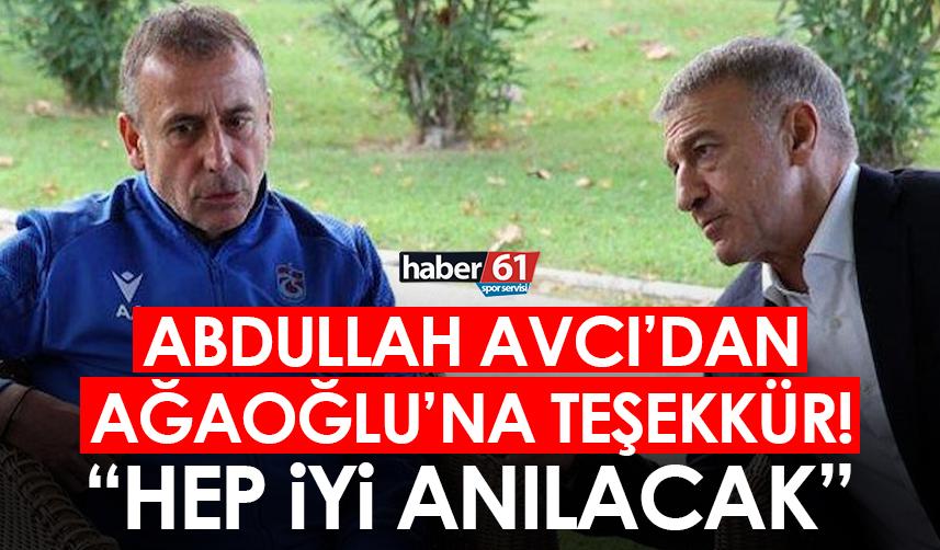 Trabzonspor’da Abdullah Avcı’dan Ağaoğlu’na teşekkür! "Hep iyi anılacak"