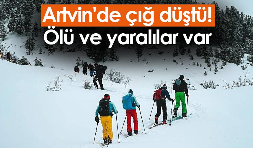 Artvin'de çığ düştü! Ölü ve yaralılar var