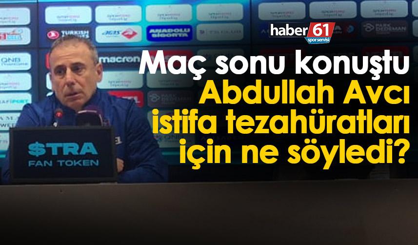 Trabzonspor'da Abdullah Avcı istifa tezahüratları için ne söyledi?