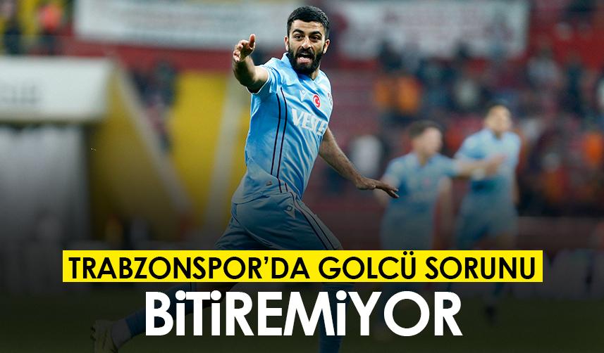 Trabzonspor'da golcü sorunu! Bitiremiyor